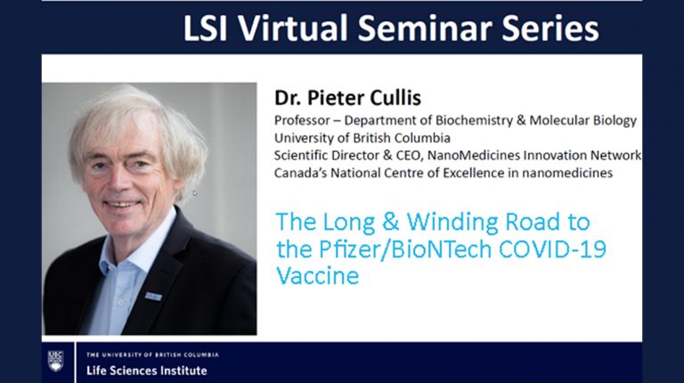 Dr. Pieter Cullis tells the story of the LNP delivery system behind Pfizer’s COVID-19 vaccine